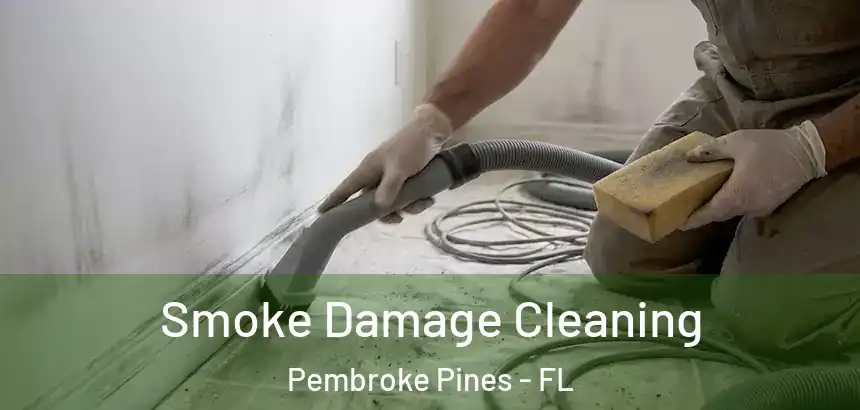 Smoke Damage Cleaning Pembroke Pines - FL